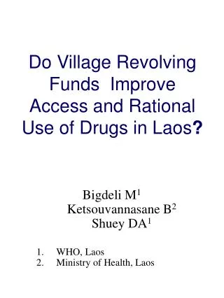 Do Village Revolving Funds Improve Access and Rational Use of Drugs in Laos ?