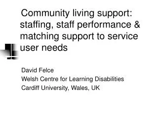 Community living support: staffing, staff performance &amp; matching support to service user needs