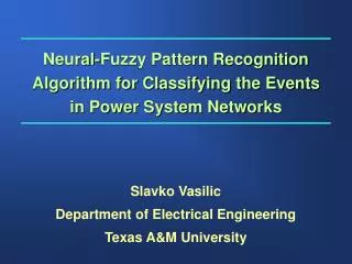 Neural-Fuzzy Pattern Recognition Algorithm for Classifying the Events in Power System Networks