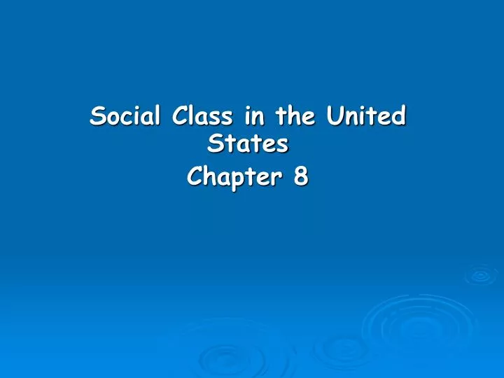 social class in the united states chapter 8