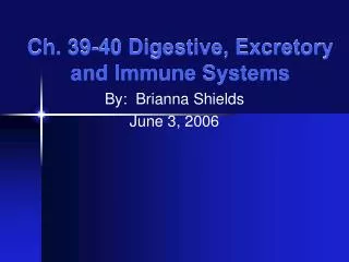 Ch. 39-40 Digestive, Excretory and Immune Systems