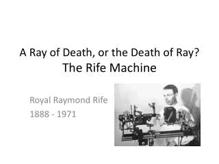 A Ray of Death, or the Death of Ray? The Rife Machine