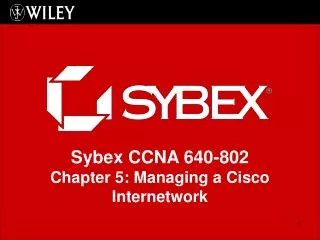 Sybex CCNA 640-802 Chapter 5: Managing a Cisco Internetwork