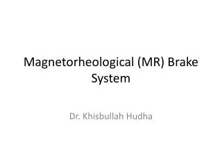 Magnetorheological (MR) Brake System