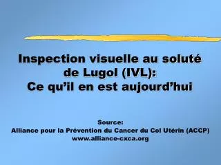 Inspection visuelle au soluté de Lugol (IVL): Ce qu’il en est aujourd’hui