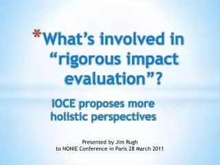What’s involved in “rigorous impact evaluation”?