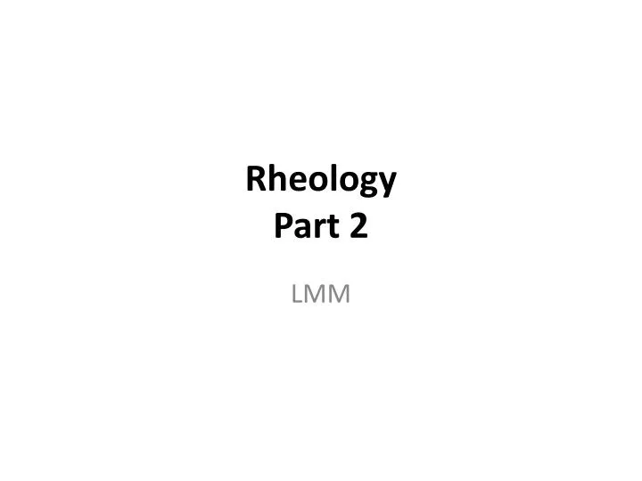 rheology part 2