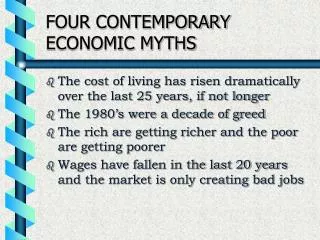 FOUR CONTEMPORARY ECONOMIC MYTHS