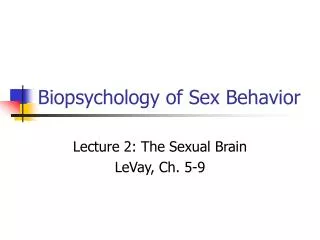 Biopsychology of Sex Behavior