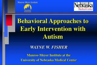 Behavioral Approaches to Early Intervention with Autism