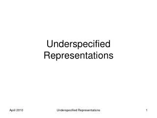 Underspecified Representations