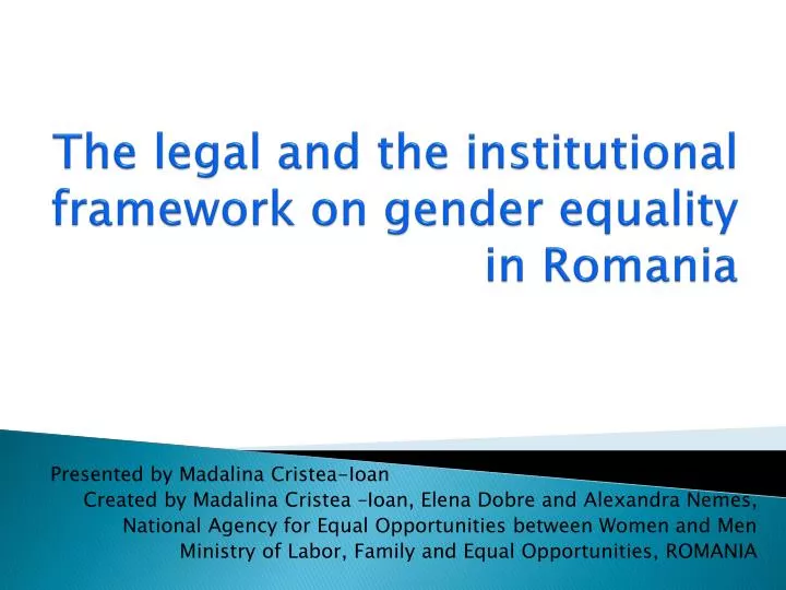 the legal and the institutional framework on gender equality in romania