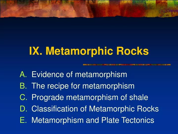 ix metamorphic rocks
