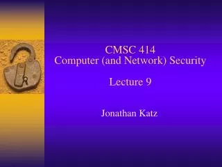 CMSC 414 Computer (and Network) Security Lecture 9