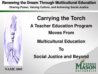 Renewing the Dream Through Multicultural Education Sharing Power, Valuing Culture, and Achieving Social Justice