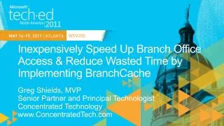 Inexpensively Speed Up Branch Office Access &amp; Reduce Wasted Time by Implementing BranchCache