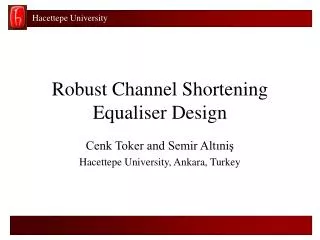 Robust Channel Shortening Equali s er Design