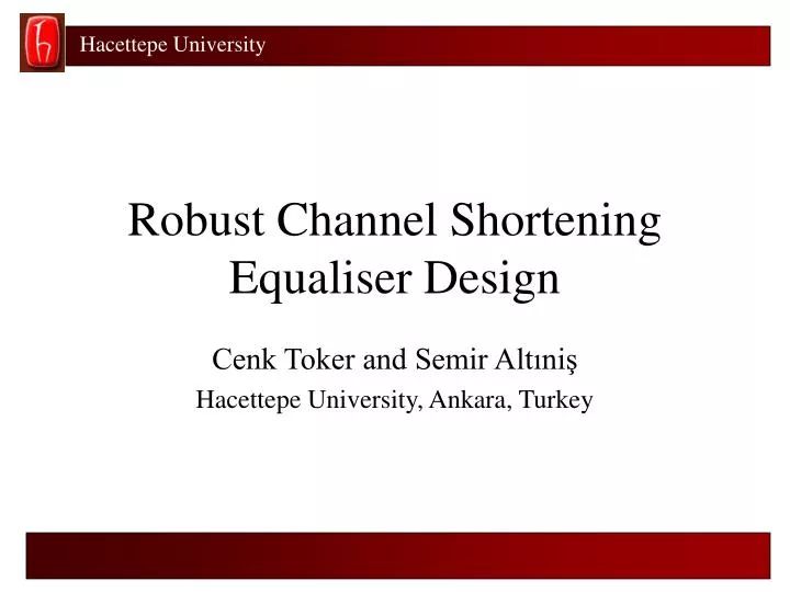 robust channel shortening equali s er design