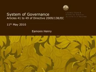 System of Governance Articles 41 to 49 of Directive 2009/138/EC 11 th May 2010