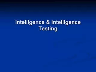 Intelligence &amp; Intelligence Testing