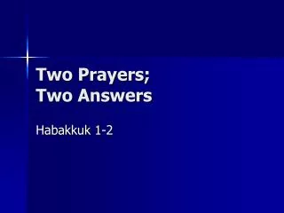 Two Prayers; Two Answers