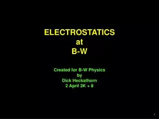 ELECTROSTATICS at B-W