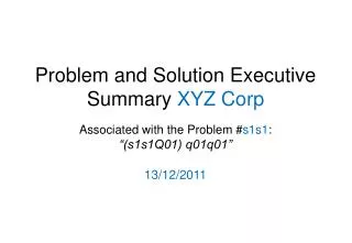 Problem and Solution Executive Summary XYZ Corp