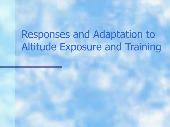 responses and adaptation to altitude exposure and training