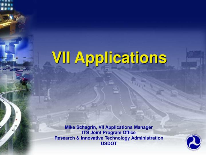 vii applications