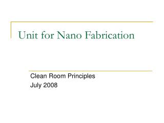 Unit for Nano Fabrication