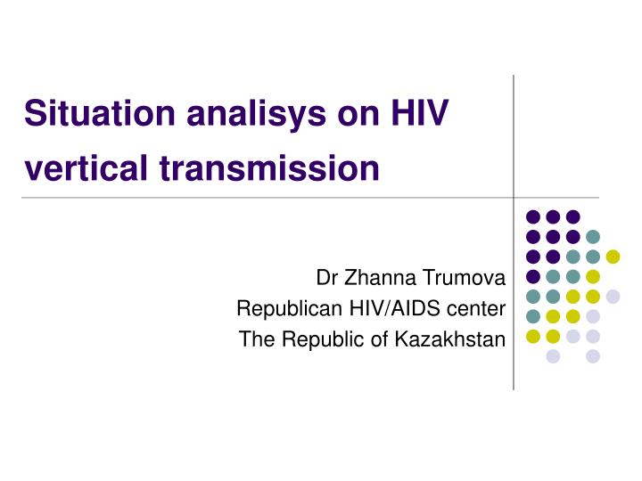 situation analisys on hiv vertical transmission
