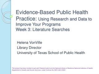 Evidence-Based Public Health Practice: Using Research and Data to Improve Your Programs Week 3: Literature Searches