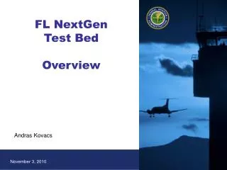 FL NextGen Test Bed Overview