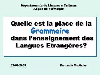 Quelle est la place de la dans l’enseignement des Langues Etrangères?
