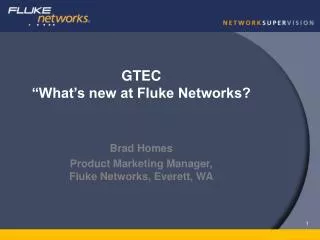GTEC “What’s new at Fluke Networks?