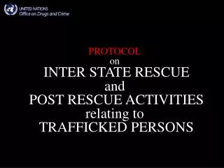 PROTOCOL on INTER STATE RESCUE and POST RESCUE ACTIVITIES relating to TRAFFICKED PERSONS