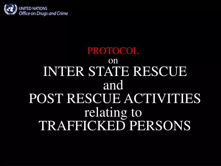 protocol on inter state rescue and post rescue activities relating to trafficked persons