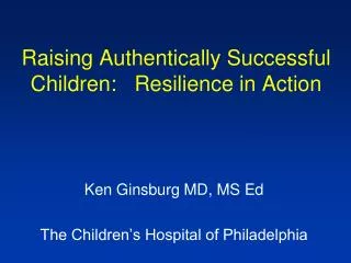 Raising Authentically Successful Children: Resilience in Action
