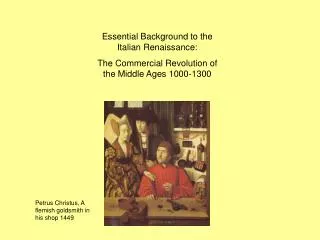 Essential Background to the Italian Renaissance: The Commercial Revolution of the Middle Ages 1000-1300