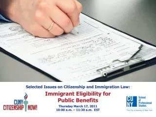 Selected Issues on Citizenship and Immigration Law: Immigrant Eligibility for Public Benefits Thursday March 17, 2011 1