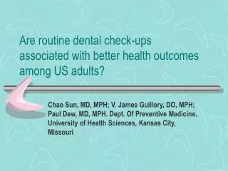 Are routine dental check-ups associated with better health outcomes among US adults?