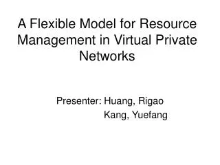 A Flexible Model for Resource Management in Virtual Private Networks