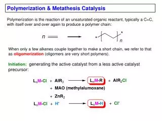 Polymerization &amp; Metathesis Catalysis