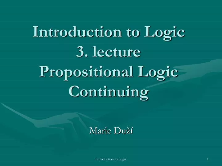 introduction to logic 3 lecture propositional logic continuing
