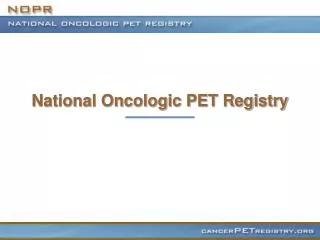 National Oncologic PET Registry