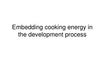 Embedding cooking energy in the development process