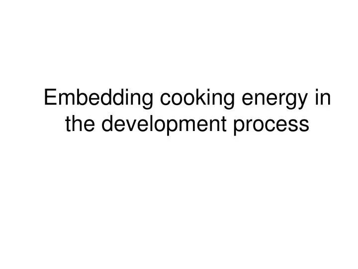 embedding cooking energy in the development process