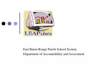 East Baton Rouge Parish School System Department of Accountability and Assessment