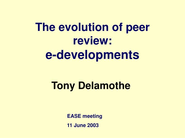 the evolution of peer review e developments