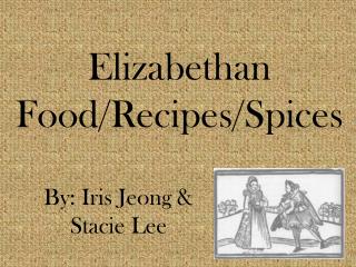 Elizabethan Food/Recipes/Spices